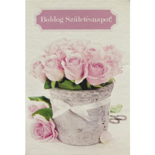 Boldog születésnapot! kinyitható rózsás kaspó ajándékkísérő kártya, 5x7,5cm